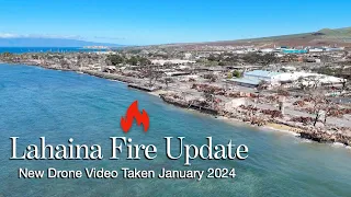 Lahaina FIRE Update - the CLEANUP Begins on MAUI !!! - NEW Aerial Video taken January 19, 2024
