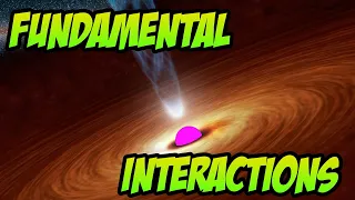 The 4 Fundamental Interactions That Rule The Universe