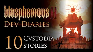 Blasphemous II · EP10: "Tales from Cvstodia” | Dev Diaries