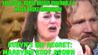 EXCLUSIVE: Robyn Brown REGRETS Marrying Kody, HATES BROKE Monogamy, Kody's Awkward Wedding Encounter