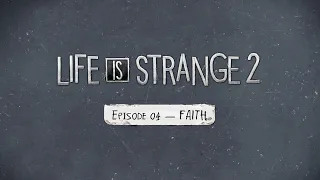 Life Is Strange 2 Episode 4: Faith (No Commentary)