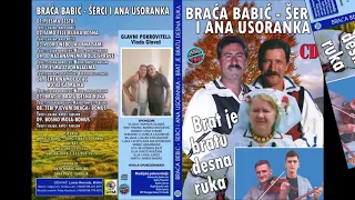 Braća Babić Šerci i Ana Usoranka  -  Brat je bratu desna ruka ( NOVO2019) (Video)