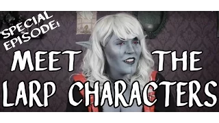 Meet The Characters- SoCal LARPs | LH EP 007