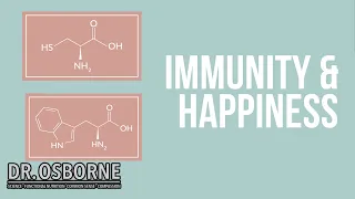 Get Immune & Get Happy with these 2 Amino Acids!