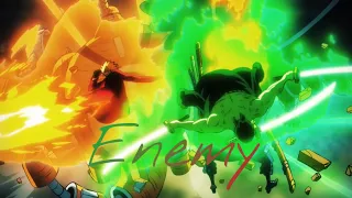 One Piece「AMV」- Zoro & Sanji VS King & Queen - Enemy - EP1046