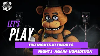 Five Nights At Freddy's FNAF Night 1 - Again - UGH EDITION