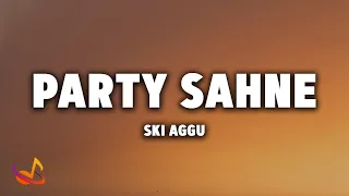 Ski Aggu - PARTY SAHNE [Lyrics]