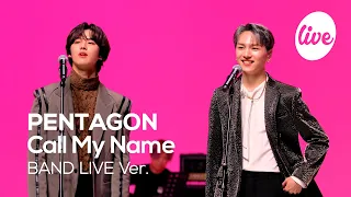 [4K] PENTAGON - “Call My Name” Band LIVE Concert [it's Live] K-POP live music show