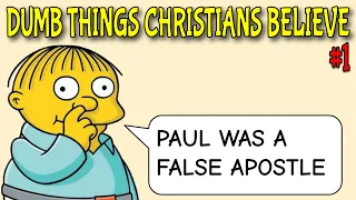 Paul was a false apostle? (Dumb Things Christians Believe #1)