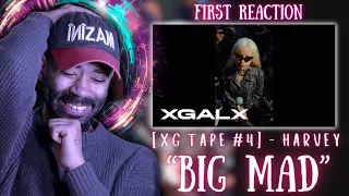 (XG TAPE #4) "Big Mad" - HARVEY (First Reaction)