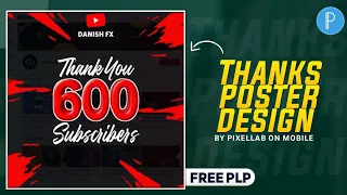 Subscriber Thanking Video |Congratulations PLP | Subscriber Complete Poster Editing In Pixel Lab