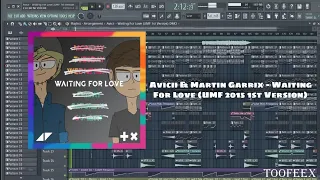 Avicii - Waiting For Love (UMF 2015 1st Version By Martin Garrix) Fl Studio Full Remake + FLP