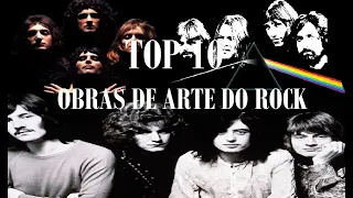 TOP 10 MUSICAS DE ROCK QUE SÃO VERDADEIRAS OBRAS DE ARTE