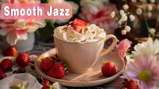 Positive April Jazz Music ️🎷Exquisite Spring Morning Jazz Music & Sweet Bossa Nova for Cheerful Mood