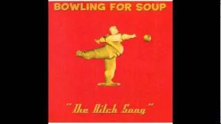 Bowling For Soup - The Bitch Song w/ Lyrics!