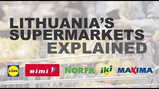 An Introduction To The Main Supermarkets of Lithuania