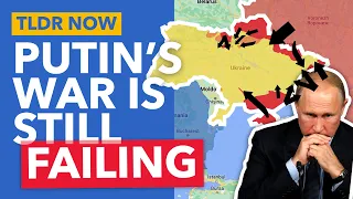 Why Putin's War in Ukraine is Still Going Badly - TLDR News