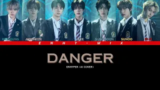 ENHYPEN [엔하이픈] - DANGER (AI COVER)