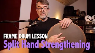 Frame Drum Lesson : Split Hand Strengthening (with Ken Shorley)