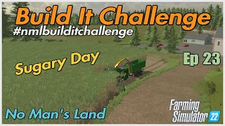 Build It Challenge / No Man's Land LIVE / Ep 23 / Sugary Day / FS22 / PS5 / RustyMoney Gaming