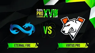 Eternal Fire vs. Virtus.pro - Map 1 [Vertigo] - ESL Pro League Season 18 - Group D