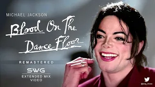 BLOOD ON THE DANCE FLOOR (SWG extended mix)- MICHAEL JACKSON