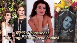 Death of a Princess, The Tragic Life of Leila Pahlavi