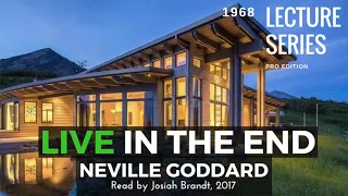 Neville Goddard: Live in the End: Read by Josiah Brandt