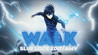 Blue Lock ⚽ [AMV/Edit] - Walk