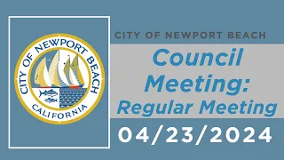 Newport Beach City Council Meeting: April 23, 2024
