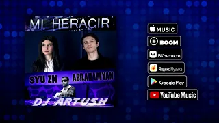 Syu Zn ft. Abrahamyan & Dj Artush - Mi Heracir (Մի հեռացիր)PREMIER 2019