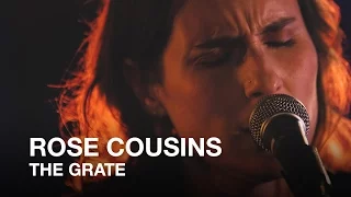 Rose Cousins | The Grate | First Play Live