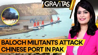 Gravitas | Gwadar Port Under Attack: Terror strikes China-operated complex in Balochistan