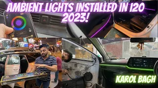 AMBIENT LIGHTS INSTALLED IN I20 2023 !🔥KAROL BAGH !! I20 2023 MODIFICATION! ♥️