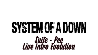 SYSTEM OF A DOWN -  SUITE PEE LIVE INTRO EVOLUTION