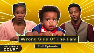 Wrong Side Of The Fam: Mother And Sister Testify Against Woman (Full Episode) | Paternity Court