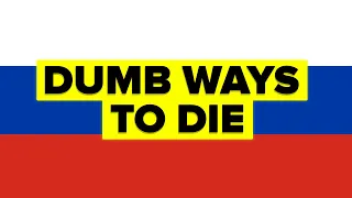 Dumb Ways to Die - RUSSIA Edition