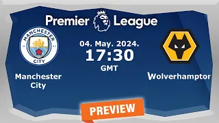 Premier League | Manchester City vs Wolverhampton Wanderers - prediction, team news,lineups |Preview