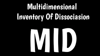 The Multidimensional Inventory Of Dissociasion |