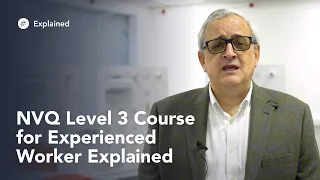 NVQ Level 3 Course for Experienced Worker Explained