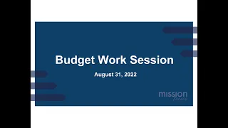 City of Mission Budget Work Session 8-31-2022
