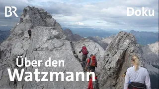 Klassische Alpengipfel: Den Watzmann überqueren | Gipfelgrat | Bergauf-Bergab | Berge | BR