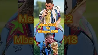 Messi 2022 Vs Mbappe 2018 (World Cup Boys) #viralshorts #trendingshorts #shorts