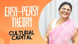 Easy-Peasy Theory | Cultural Capital by Pierre Bourdieu | NTA NET Crash Course