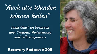 "Auch alte Wunden können heilen" - Dami Charf im Gespräch über Trauma, Veränderung &...