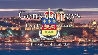 National Anthem: Quebec - Gens du pays (Province of Canada)