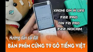 Hướng dẫn cài và sử dụng bàn phím cứng T9 gõ tiếng việt như Nokia trên thiết bị Xiaomi Qin F21 F22