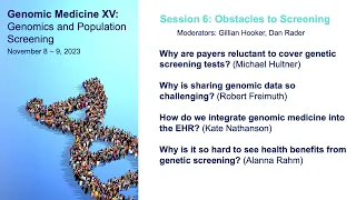 Genomic Medicine XV: Session 6 - Obstacles to screening