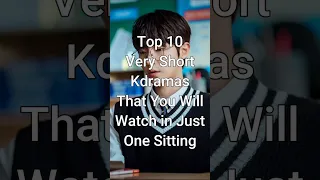 Top 10 Very Short Kdramas That You Will Watch in One Sitting #dramalist #kdrama #trending