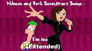 Phineas and Ferb -  I'm Me Extended Lyrics